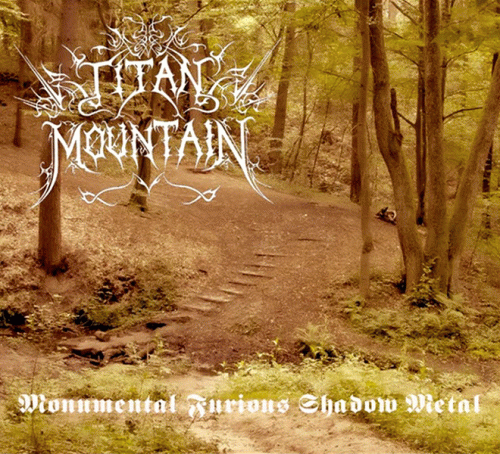 Titan Mountain : Monumental Furious Shadow Metal